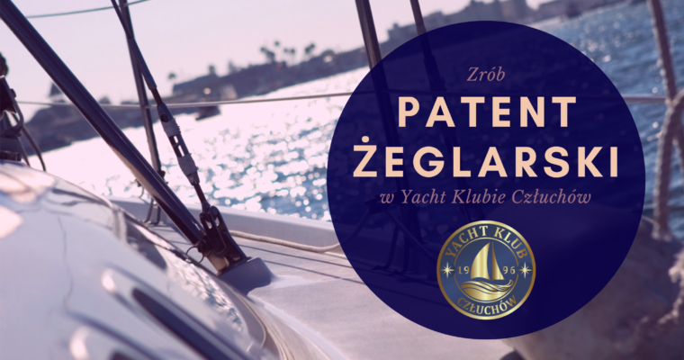 Trwają zapisy na Kurs Patentu Żeglarskiego w Yacht Klubie Człuchów